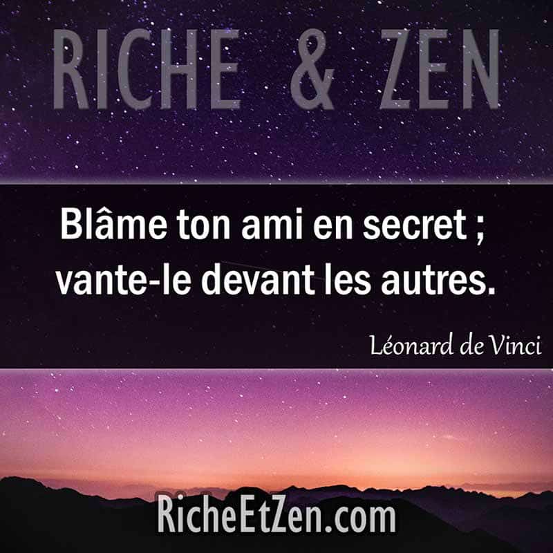 Blâme ton ami en secret ; vante-le devant les autres. - Léonard de Vinci - citation amitie - citations amitié - citations sur l'amitié - citations sur les amis 