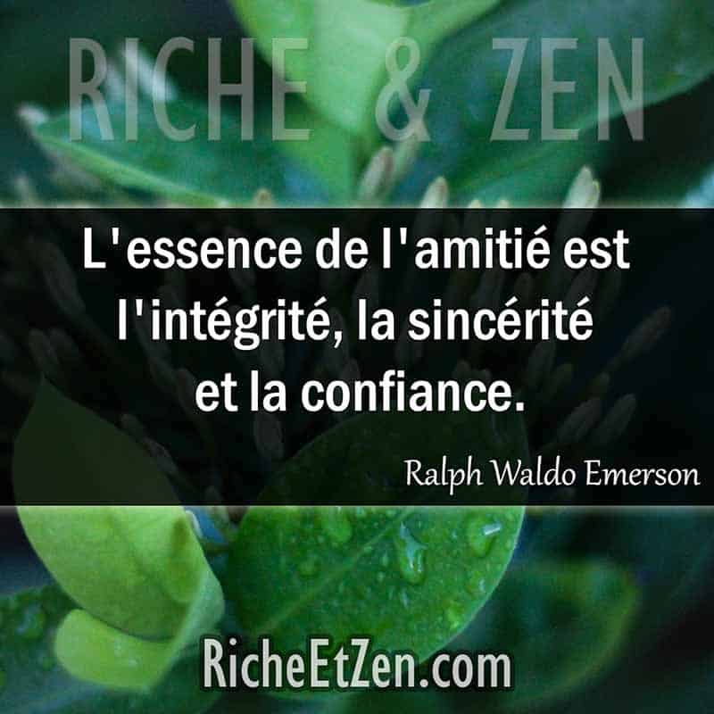 L'essence de l'amitié est l'intégrité, la sincérité et la confiance. - Ralph Waldo Emerson - citation amitie - citations amitié - citations sur l'amitié - citations sur les amis
