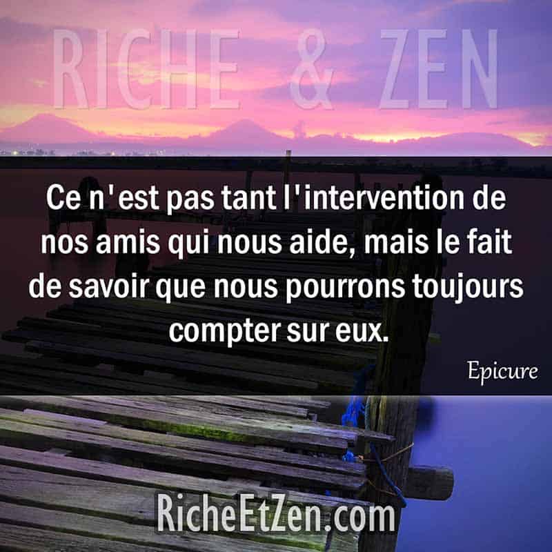 Ce n'est pas tant l'intervention de nos amis qui nous aide, mais le fait de savoir que nous pourrons toujours compter sur eux. - Epicure - citation amitie - citations amitié - citations sur l'amitié - citations sur les amis