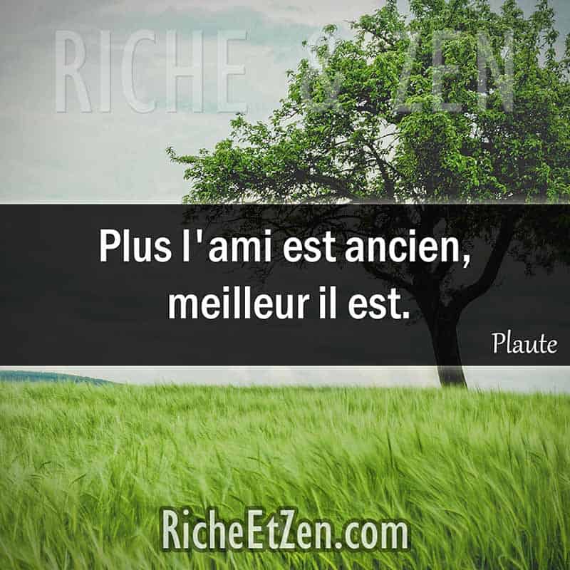 Plus l'ami est ancien, meilleur il est. - Plaute - citation amitie - citations amitié - citations sur l'amitié - citations sur les amis