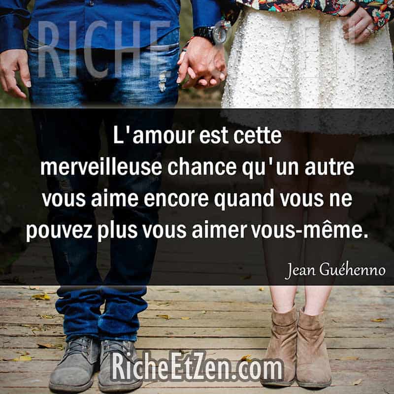 L'amour est cette merveilleuse chance qu'un autre vous aime encore quand vous ne pouvez plus vous aimer vous-même. - Jean Guéhenno - citation sur l'amour - des citations d'amour - les citations d'amour - citations amour - citations sur l'amour - citations d'amour - citations d amour - citations sur l amour