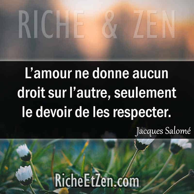 L’amour ne donne aucun droit sur l’autre, seulement le devoir de les respecter. - Jacques Salomé - des citations d'amour - citation sur l'amour - les citations d'amour - citations amour - citations sur l'amour - citations d'amour - citations d amour - citations sur l amour
