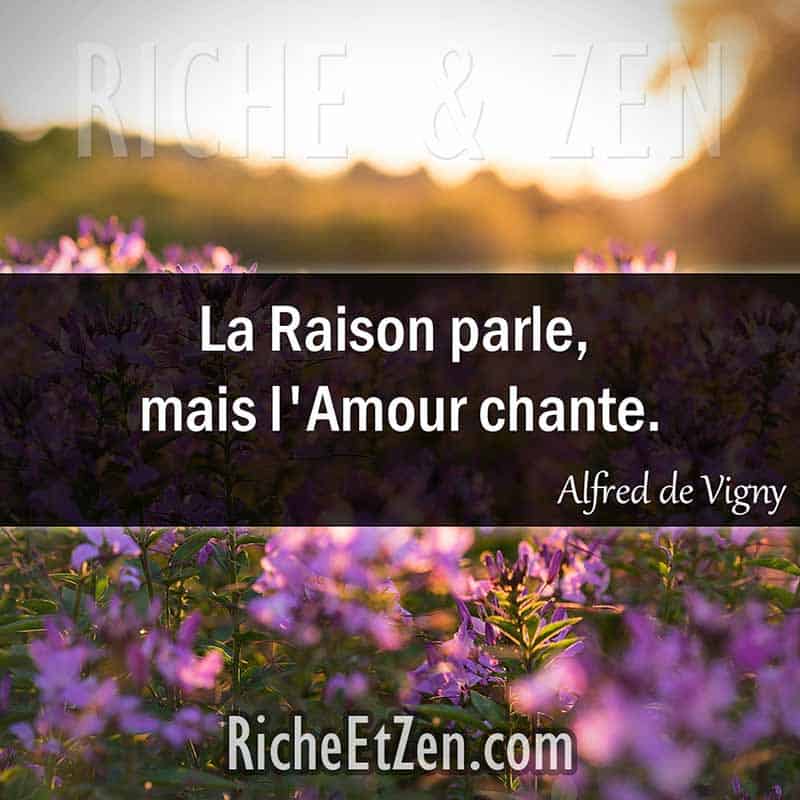 La Raison parle, mais l'Amour chante. - Alfred de Vigny - citation sur l'amour - des citations d'amour - les citations d'amour - citations amour - citations sur l'amour - citations d'amour - citations d amour - citations sur l amour