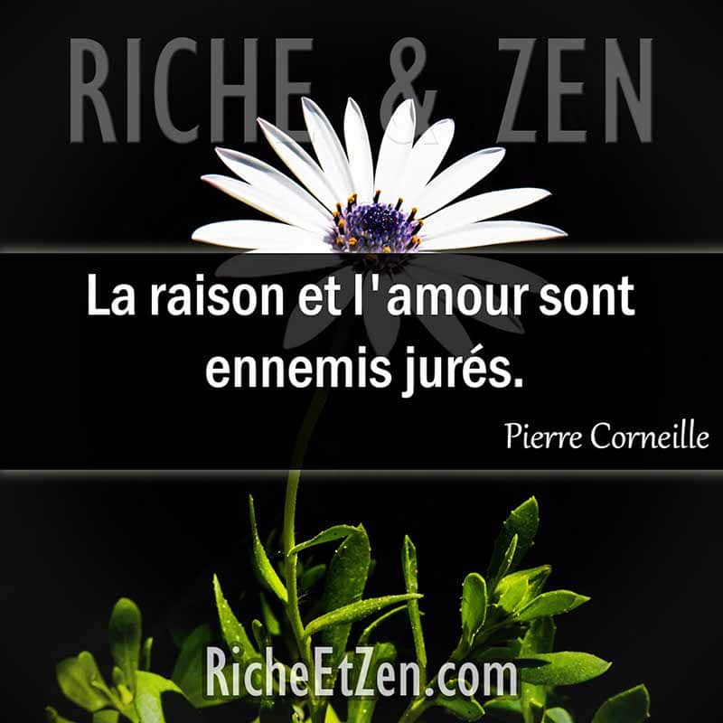 La raison et l'amour sont ennemis jurés. - Pierre Corneille - des citations d'amour - citation sur l'amour - les citations d'amour - citations amour - citations sur l'amour - citations d'amour - citations d amour - citations sur l amour
