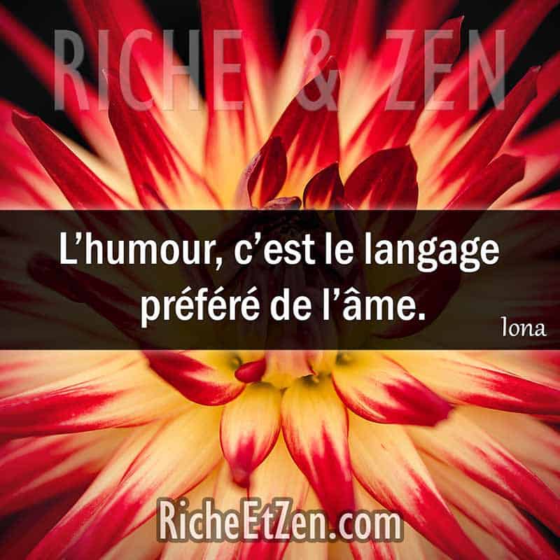 Belles citations - L’humour, c’est le langage préféré de l’âme. - Iona