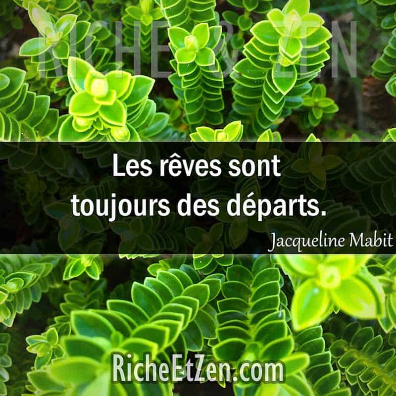 Les plus belles citations - Les rêves sont toujours des départs. - Jacqueline Mabit