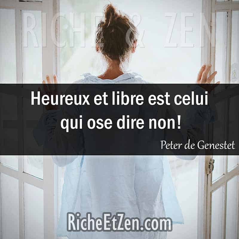Belles citations - Heureux et libre est celui qui ose dire non! - Peter de Genestet